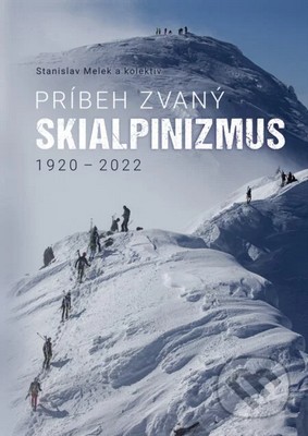 Príbeh zvaný skialpinizmus, Stanislav Melek